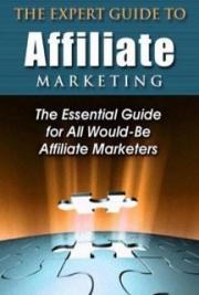 The Expert Guide to Affiliate Marketing