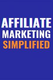 Affiliate Marketing Simplified