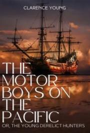 The Motor Boys on the Pacific; Or, the Young Derelict Hunters