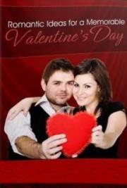 Romantic Ideas For A Memorable Valentine's Day