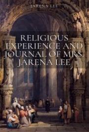 Religious Experience and Journal of Mrs. Jarena Lee