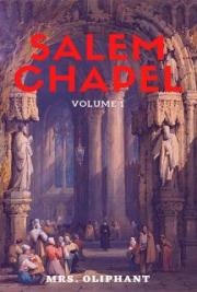 Salem Chapel: Volume 1