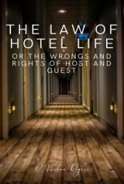 The Law of Hotel Life or the Wrongs and Rights of Host and Guest