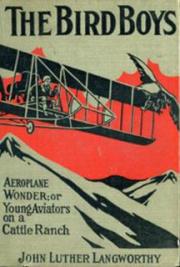 The Bird Boys' Aeroplane Wonder  Or  Young Aviators on a Cattle Ranch