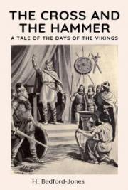 The Cross and the Hammer: A Tale of the Days of the Vikings