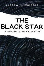 The Black Star: A School Story for Boys