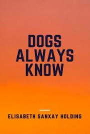 Dogs Always Know