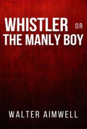 Whistler or The Manly Boy