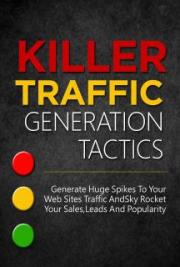 Killer Traffic: Generation Tactics