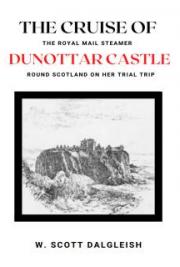 The Cruise of the Royal Mail Steamer Dunottar Castle Round Scotland on Her Trial Trip