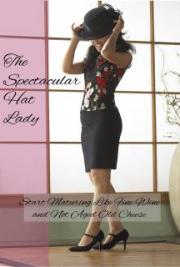 The Spectacular Hat Lady: Start Maturing Like Fine Wine and Not Aged Old Cheese