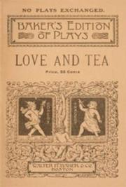 Love and tea: A comedy-drama of colonial times in two acts