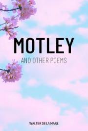 Motley and Other Poems