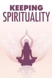 KEEPING SPIRITUALITY