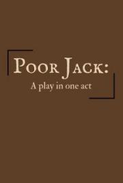 Poor Jack: A Play in One Act