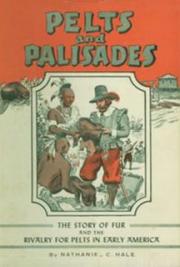 Pelts and Palisades: The Story of Fur and the Rivalry for Pelts in Early America