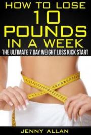 How To Lose Weight 10 Pounds In A Week