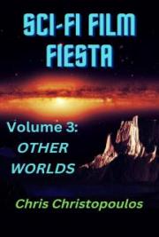 Sci-Fi Film Fiesta VOLUME 3: “OTHER WORLDS”
