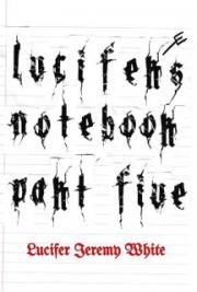 Lucifer's Notebook: Part Five