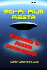 Sci-Fi Film Fiesta Volume 6: Alien Invasion!