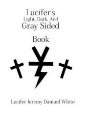 Lucifer's Light, Dark, And Gray Sided Book