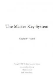The Master Key System: Practicing the Law of Attraction in Daily Life