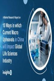 10 ways in which current macro upheavals in China will impact global life sciences industry