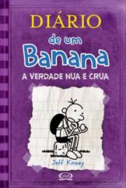 Diário de um Banana - A Verdade Nua e Crua - Vol. 05