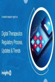 Digital Therapeutics Regulatory Process, Update and Trends