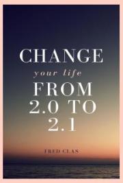 Change your life from 2.0 to 2.1
