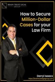 How to Secure Million-Dollar Cases for Your Law Firm