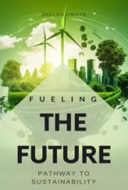 Fueling the Future: Pathway to Sustainability