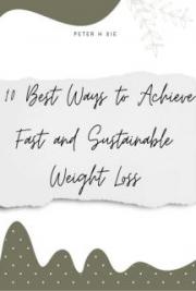 10 Best Ways to Achieve Fast and Sustainable Weight Loss