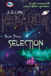 NEBADOR Book Three: Selection
