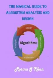 The Magical Guide to Algorithm Analysis and Design