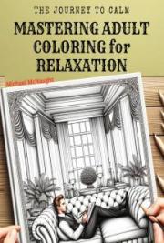 The Journey to Calm: Mastering Adult Coloring for Relaxation