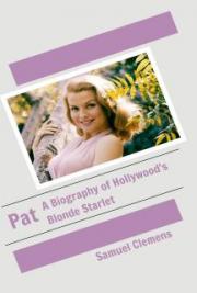 Pat: A Biography of Hollywood's Blonde Starlet