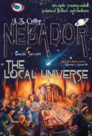 NEBADOR Book Seven: The Local Universe