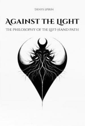Against the Light: The Philosophy of the Left-Hand Path