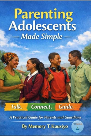 Parenting Adolescents Made simple - A practical guide for parents and guardians.