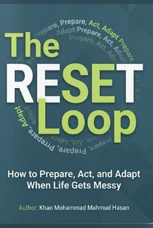 The RESET Loop - How to Prepare, Act, and Adapt When Life Gets Messy