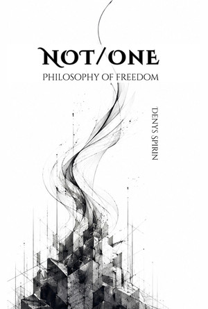 Not/One: Philosophy of Freedom