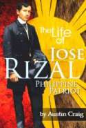 The Life of Jose Rizal: Philippine Patriot