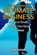 How to Create the Ultimate Business (Large or Small) in Only One Hour per Week