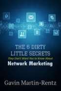 The 6 Dirty Little Secrets They Don't Want You to Know about Network Marketing