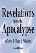 Revelations from the Apocalypse - Volume I: Here is Wisdom