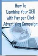 How to Combine Your SEO with Pay-Per-Click Advertising Campaigns
