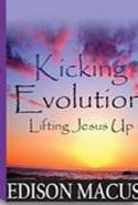 Kicking Evolution, Lifting Jesus Up
