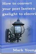 How to Convert Your Post Lantern Gaslight to Electric