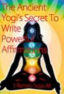 The Ancient Yogi´s Secret to Write Powerful Affirmations